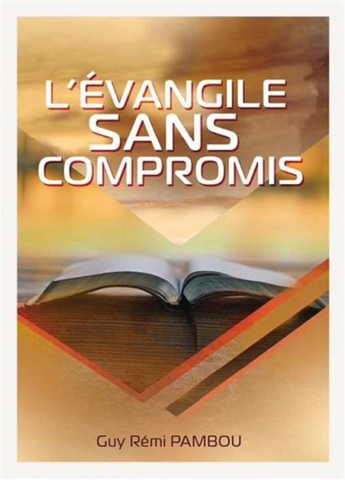L´Évangile sans compromis