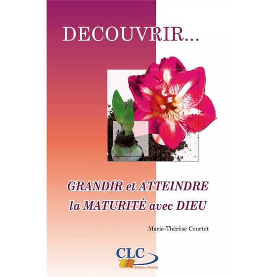 Grandir et atteindre la maturité avec Dieu [DECOUVRIR]