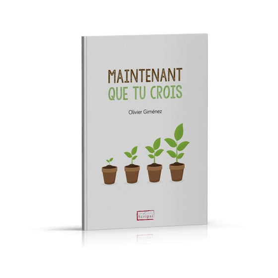 Maintenant que tu crois