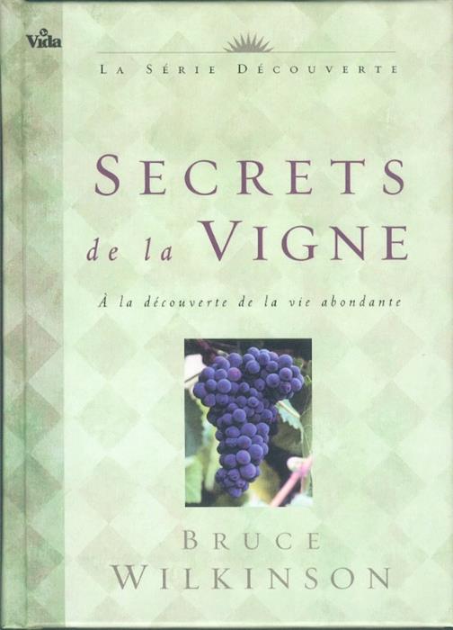 Secrets de la vigne - A la découverte de la vie abondante