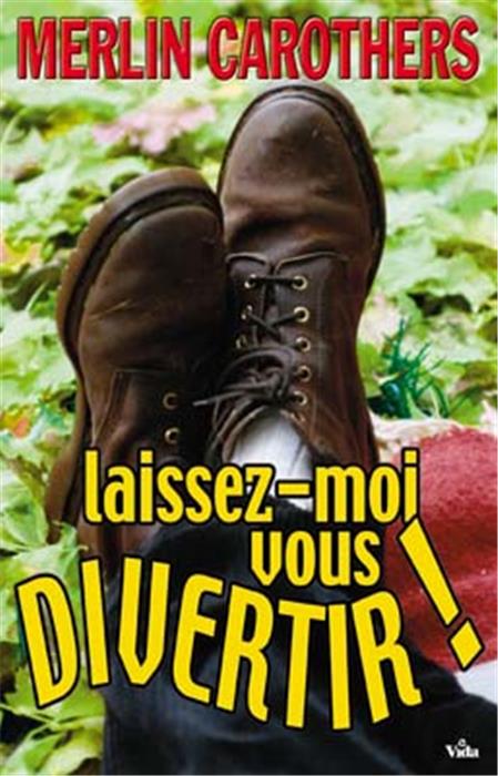 Laissez-moi vous divertir !