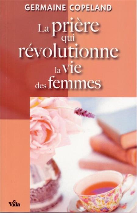 La prière qui révolutionne la vie des femmes