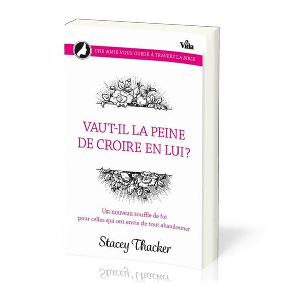 Vaut-il la peine de croire en lui ?