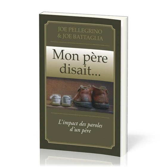 Mon père disait…