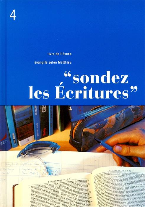 Sondez les écritures (Vol. 4: Exode et Matthieu)