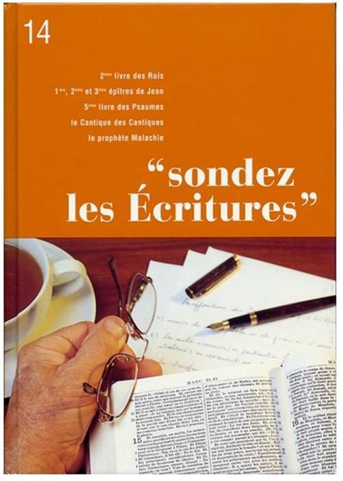 Sondez les écritures (Vol. 14 : Rois, Jean, Psaumes, Cantique des cantiques & Malachie)