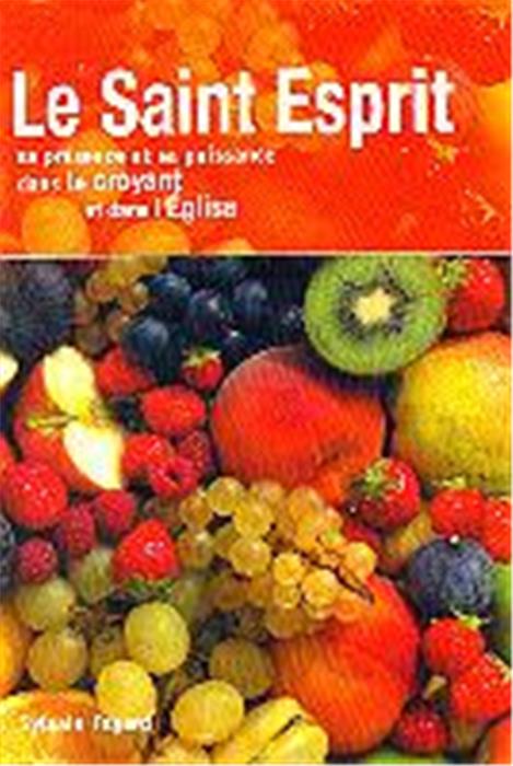 Le Saint Esprit : sa présence et sa puissance dans le croyant et dans l'église