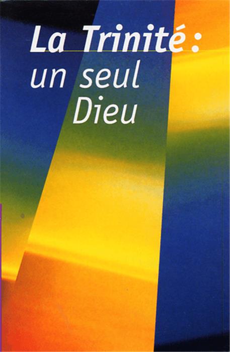 La Trinité : un seul Dieu