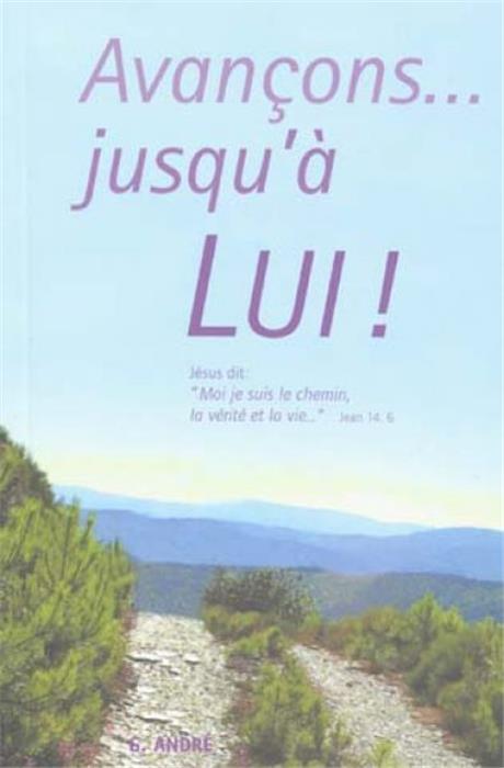 Avancons jusqu´à Lui !