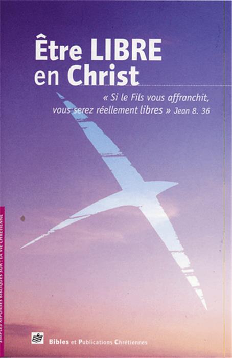 Être libre en Christ