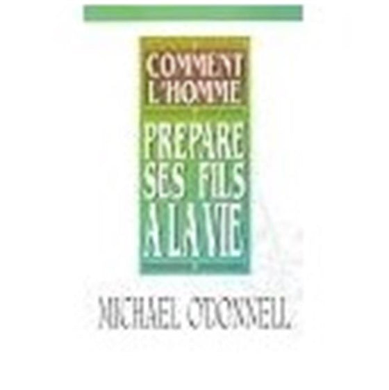 Comment l´homme prépare ses fils à la vie