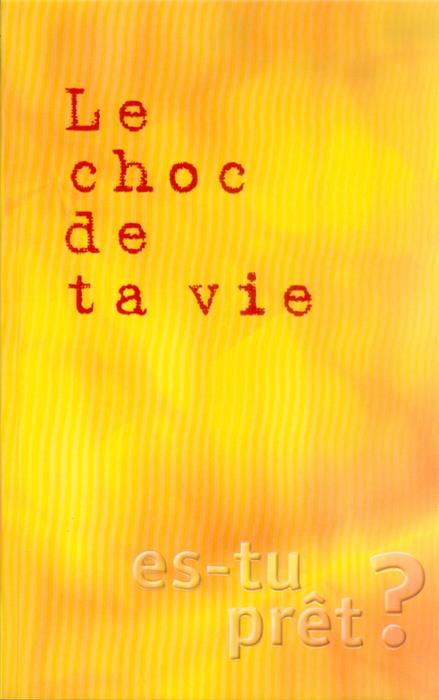 Le choc de ta vie