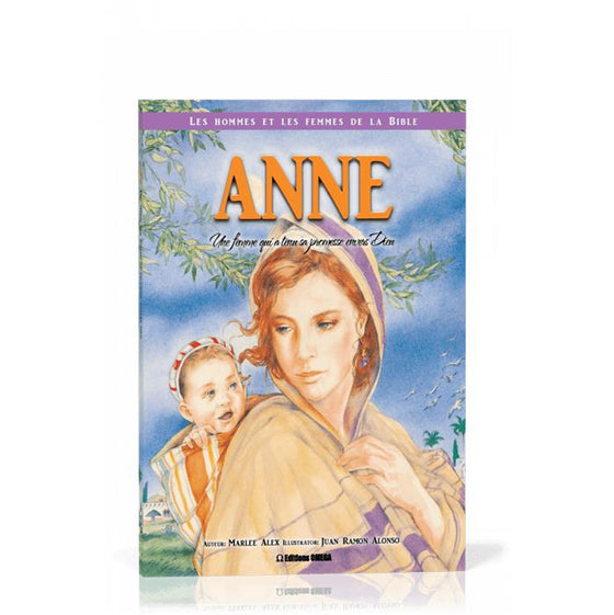 Anne : une femme qui a tenu sa promesse envers Dieu