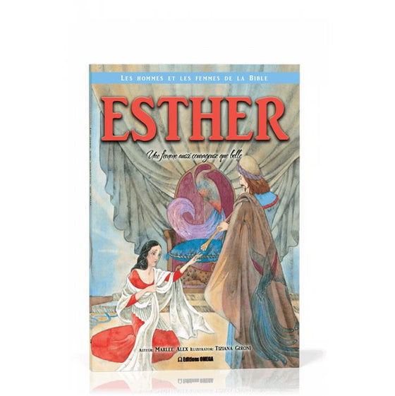 Esther : une femme aussi courageuse que belle