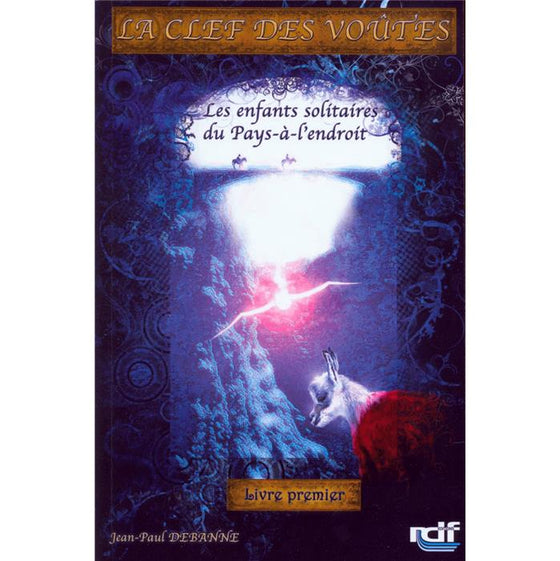 La Clef Des Voutes - Les enfants solitaires du pays-à-l´endroit