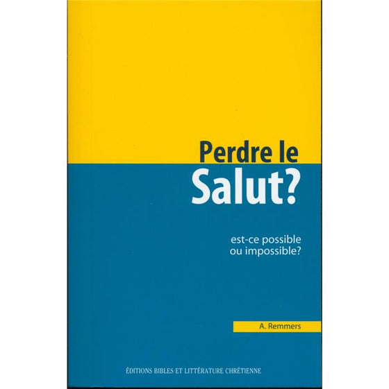 Perdre le salut? Est-ce possible ou impossible?