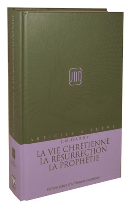 La vie chrétienne, la résurrection, la prophétie