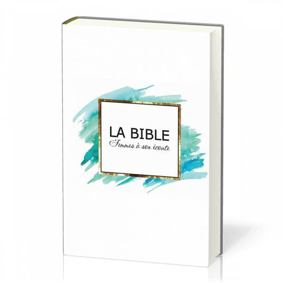 Bible Segond 1910 Femmes à son écoute Blanche déco aqua et or rigide