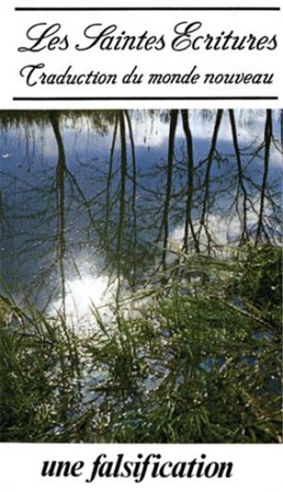 Les Saintes Écritures Traduction du Monde nouveau : une falsification