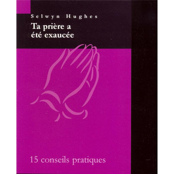 Ta prière a été exaucée
