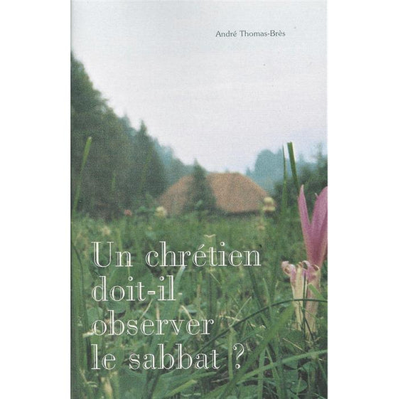 Un chrétien doit-il observer le sabbat ?