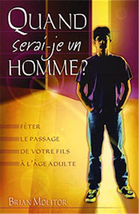 Quand serai-je un homme ?