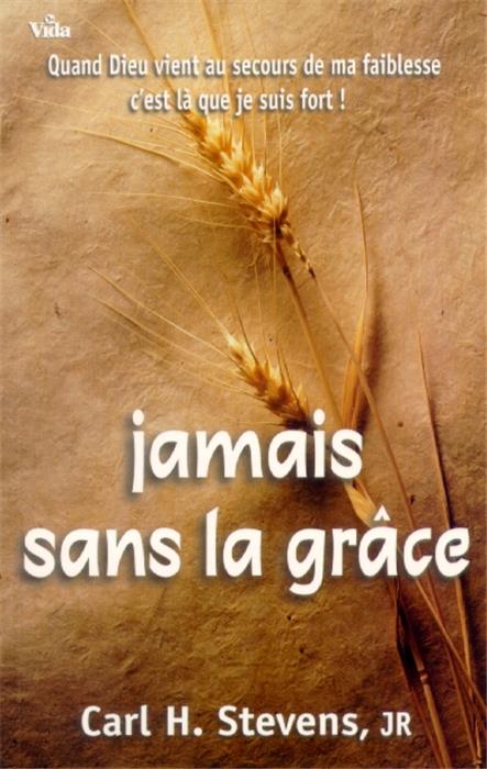 Jamais sans la grâce