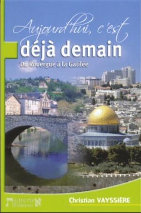 Aujourd'hui, c'est déjà demain