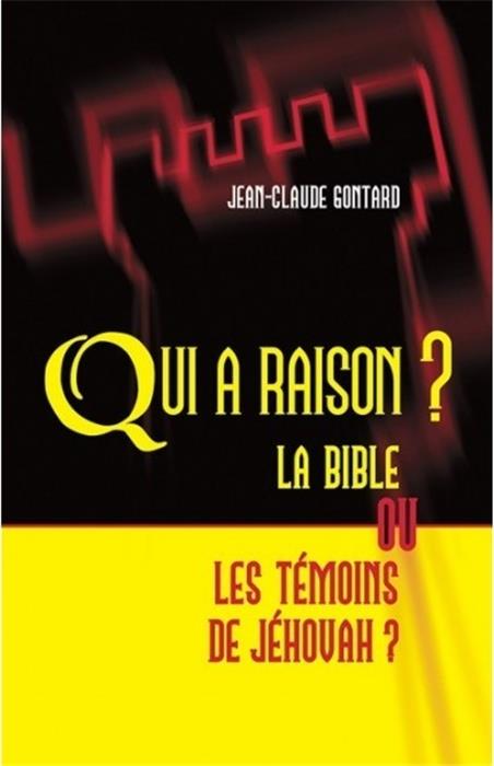 Qui a raison, la Bible ou les témoins de Jéhovah?