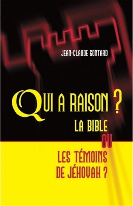 Qui a raison, la Bible ou les témoins de Jéhovah ?