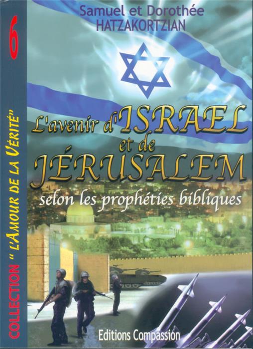 L’avenir d’Israel et de Jérusalem selon les prophéties bibliques