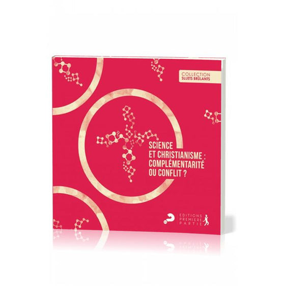 Science et christianisme : complémentarité ou conflit ?