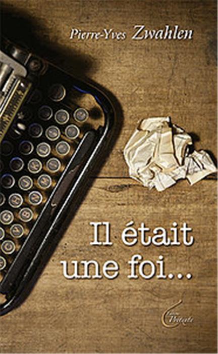 Il était une foi...
