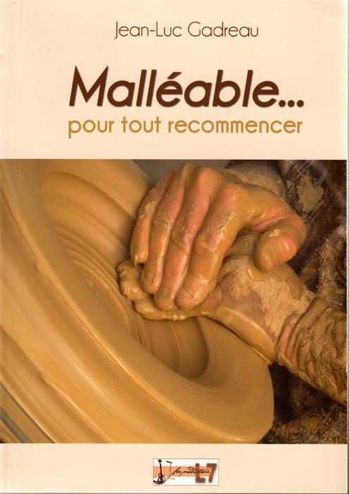 Malléable... pour tout recommencer