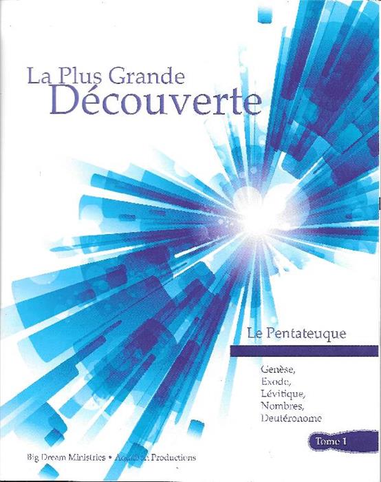 Le pentateuque, la plus grande découverte t.1 : Genèse, exode, lévitique, nombres, Deutéronome