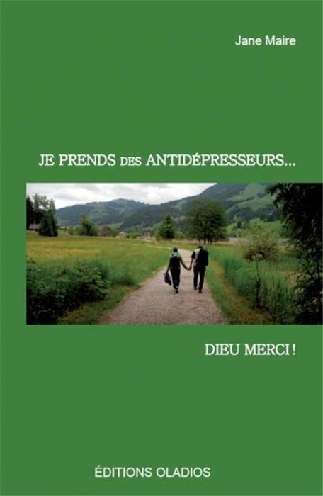 Je prends des antidépresseurs… Dieu merci !