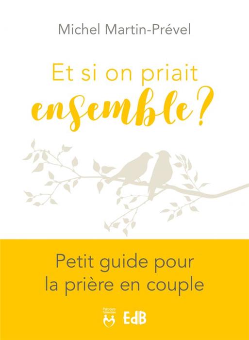 Et si on priait ensemble