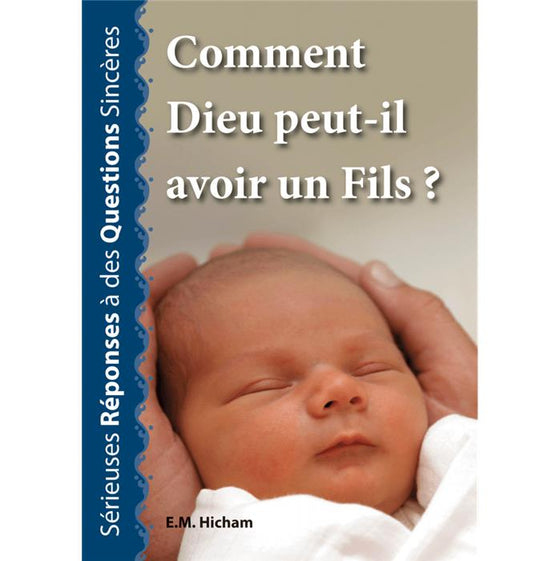 COMMENT DIEU PEUT-IL AVOIR UN FILS ?
