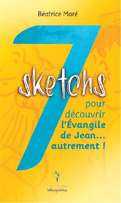 7 Sketchs pour découvrir l´Évangile de Jean… autrement !