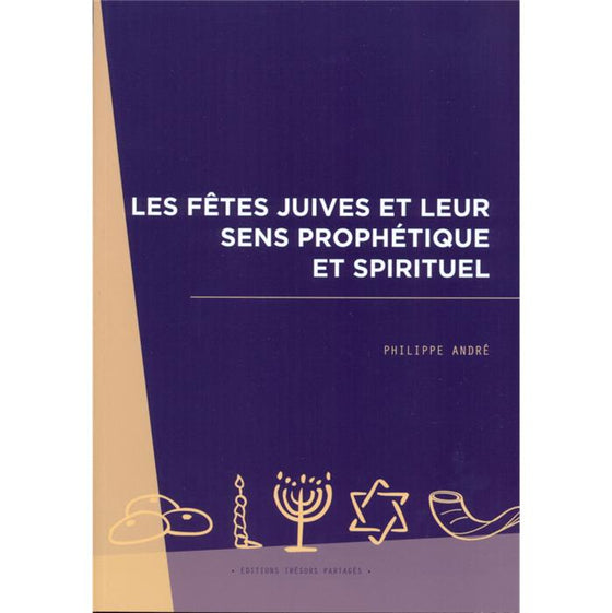 Les fêtes juives et leur sens prophétique et spirituel