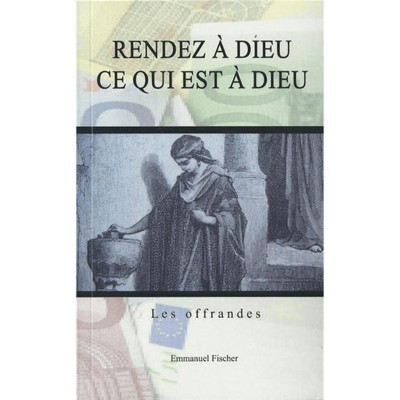 Rendez à Dieu ce qui est à Dieu – Les offrandes
