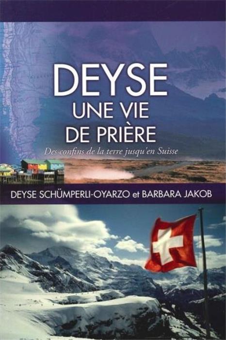 Deyse une vie de prière, Des confins de la terre jusqu'en Suisse