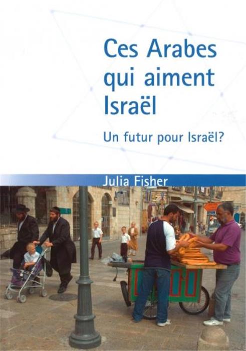 Ces Arabes qui aiment Israël, Un futur pour Israël ?