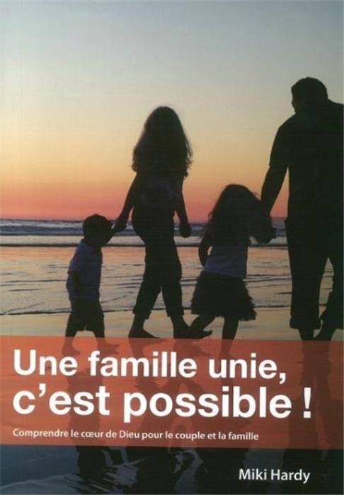 Une famille unie, c´est possible !