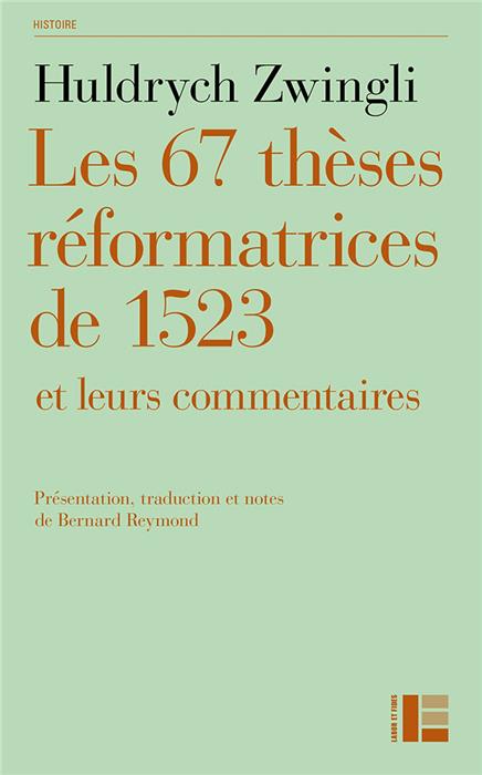 Les 67 thèses réformatrices de 1523 et leurs commentaires
