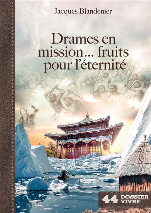 Drames en mission… fruits pour l'éternité