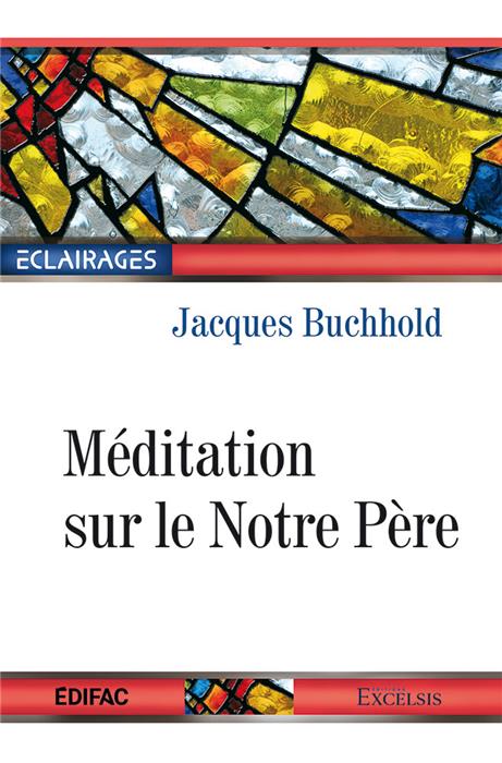 Méditation sur le Notre Père [Eclairages]