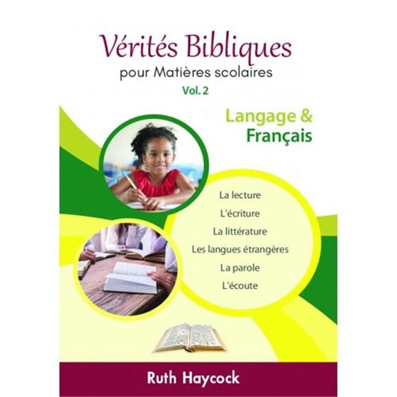 Vérités Bibliques pour Matières Scolaires - Vol. 2 : Langage et français