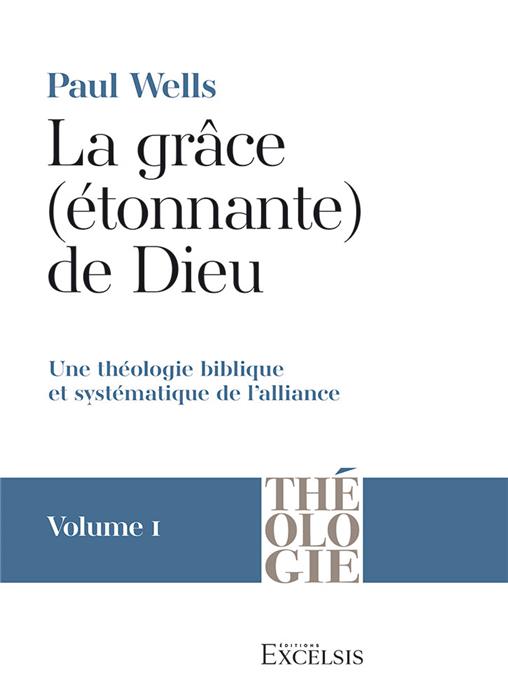 La grâce (étonnante) de Dieu Volume 1