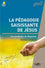 La pédagogie saisissante de Jésus